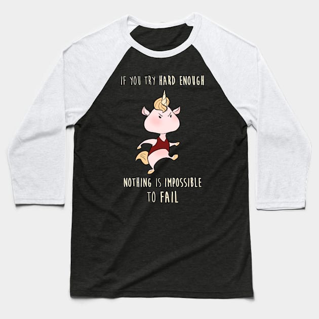 If you try hard enough Baseball T-Shirt by quenguyen